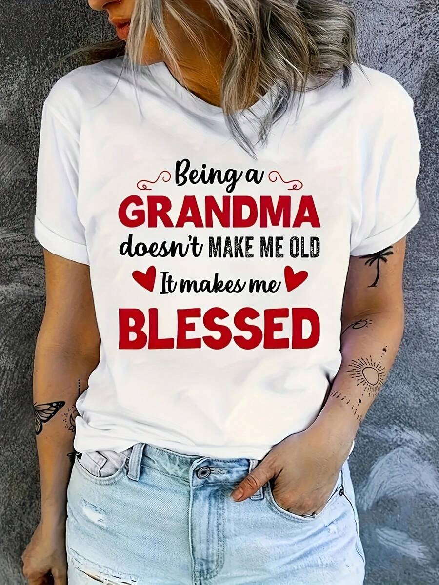Women's T-Shirt | 'Being A Grandma Makes Me ' Print | Casual Round Neck