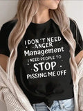 Lightweight And Durable Black Short-Sleeve T-Shirt With A Striking Slogan: 'I Don't Need Anger Management; I Need Others To Stop Bothering Me.' ' Perfect For Casual Outings