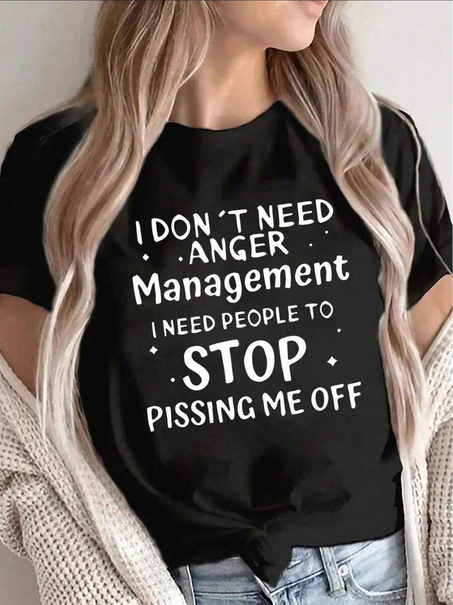 Lightweight And Durable Black Short-Sleeve T-Shirt With A Striking Slogan: 'I Don't Need Anger Management; I Need Others To Stop Bothering Me.' ' Perfect For Casual Outings