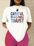 Women's Funny "Careful Who You Trust" Slogan T-Shirt - 100% 180G Soft Casual Short Sleeve Round Neck Tee With Humorous Print