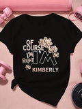 Kimberly Wo "Of Course I'm Right, I'm Kim" T-Shirt - Pink Floral & "Kim" Text Graphic Tee, Stretchy Round Neck Short Sleeve Blouse Top