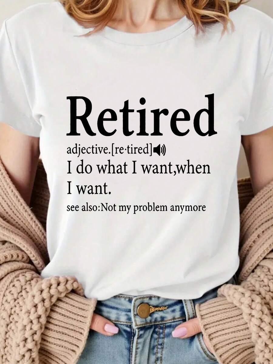 Retired Women'S Graphic T-Shirt- "I Do What I Want" Funny Design, Round Neck Short Sleeve, Lightweight, Casual& Sporty, Perfect For Home