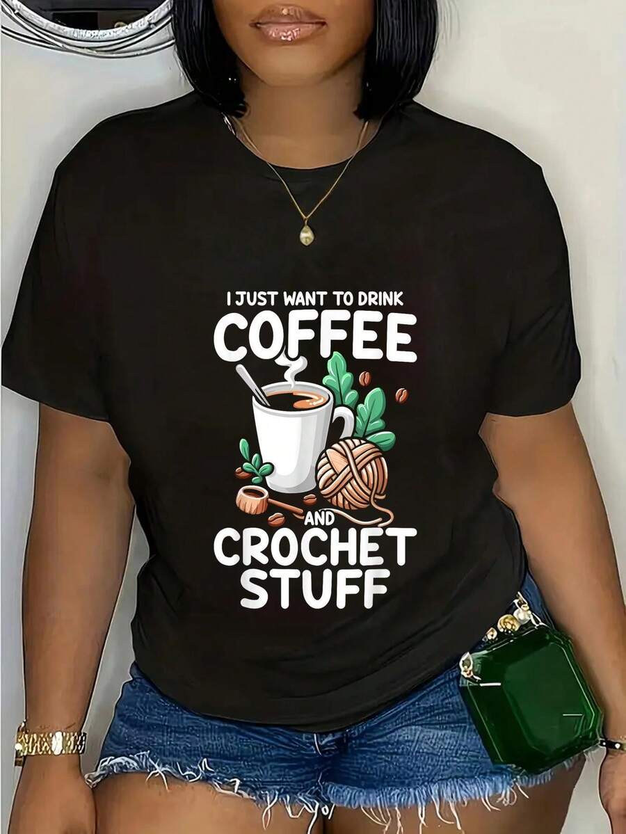 Women's "I Just Want To Drink Coffee And Crochet Stuff" Graphic T-Shirt, Casual Crew Neck Short Sleeve Tee For Crochet Enthusiasts, All-Season Cotton Knit Pullover