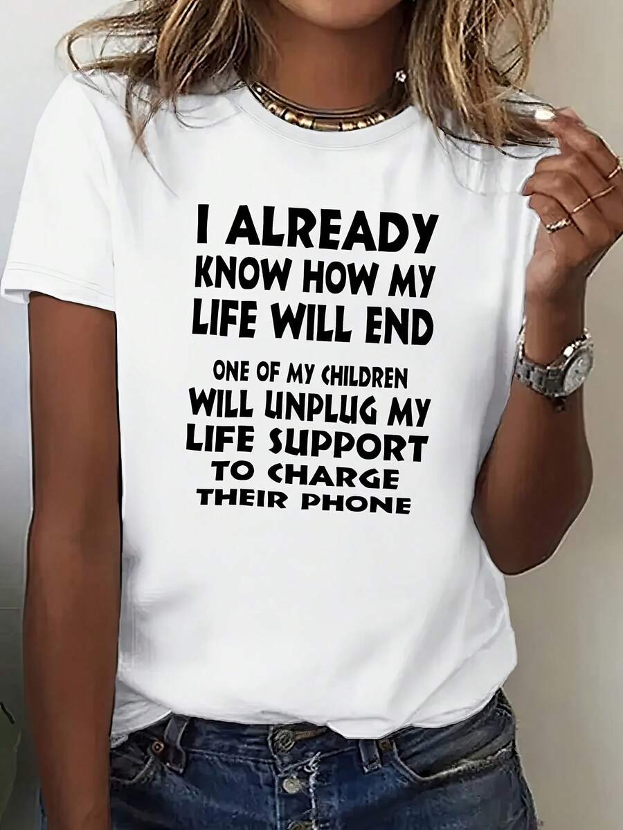 Women's Funny "Life Will End" Slogan T-Shirt - Lightweight Short Sleeve Crew Neck Top With "Life Will End" Print